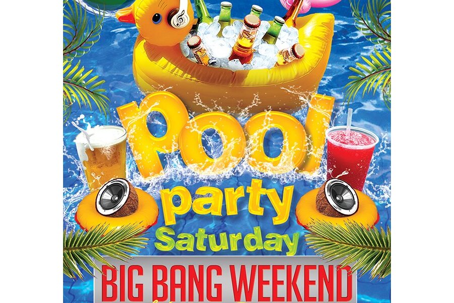 Saturday Pool Party 10am-5pm - Big Bang Takeover